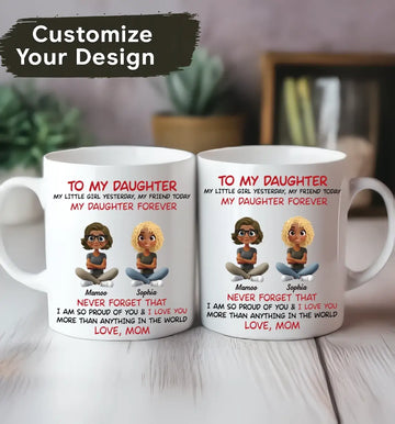 My Daughter Forever - Personalized Custom Coffee Mug