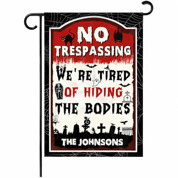No Trespassing Hiding Bodies Personalized Garden Flag Duconspace