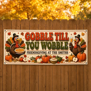 Personalized Gobble Till You Wobble Friendsgiving Thanksgiving Banner Duconspace