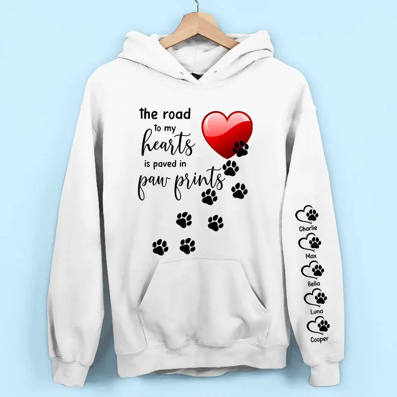 The Road to My Heart is Paved with Paw Prints | Custom Dog Names Sweatshirt & Hoodie Dreamship