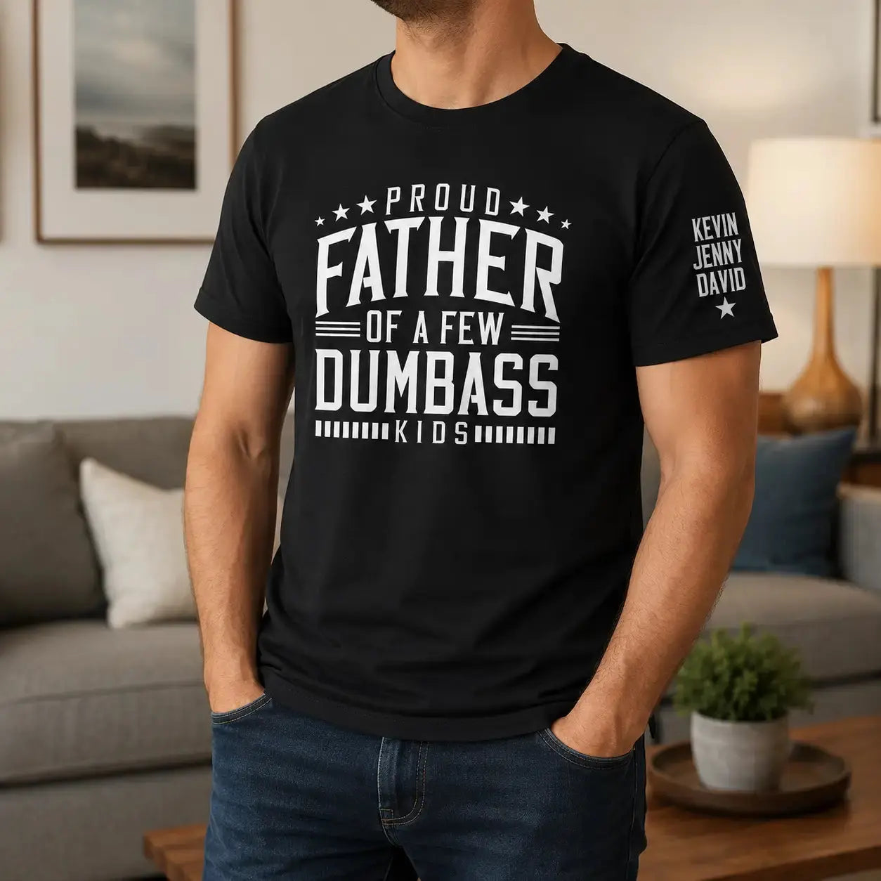 Proud Father of a Few Dumbass Kids Shirt - Personalized Funny Gift for Dad, Grandpa
