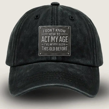 Retirement Hat, I Ve Never Been This Old Before Denim Hat Duconspace