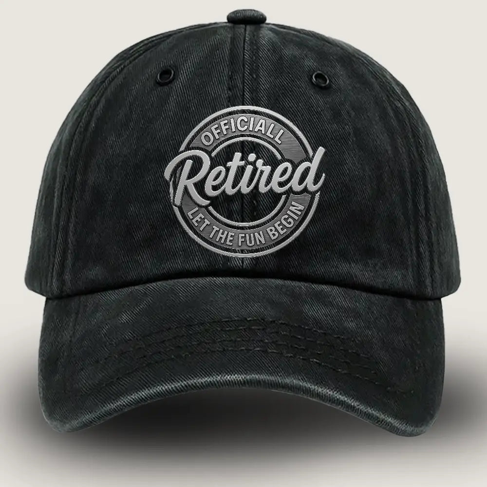 Retirement Hat, Officially Retired Let the Fun Begin Hat