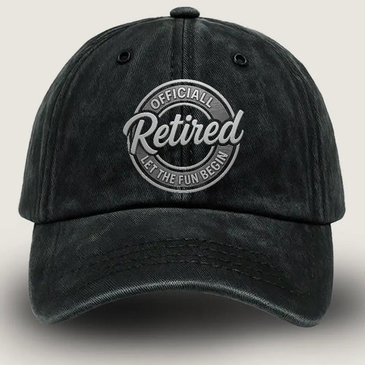 Retirement Hat, Officially Retired Let the Fun Begin Hat
