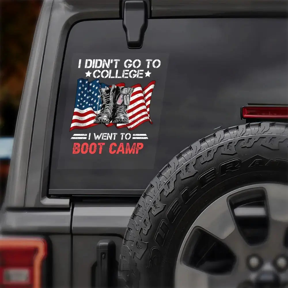 Soldier Custom Decal I Didn't Go To College I Went To Personalized Gift Duconspace