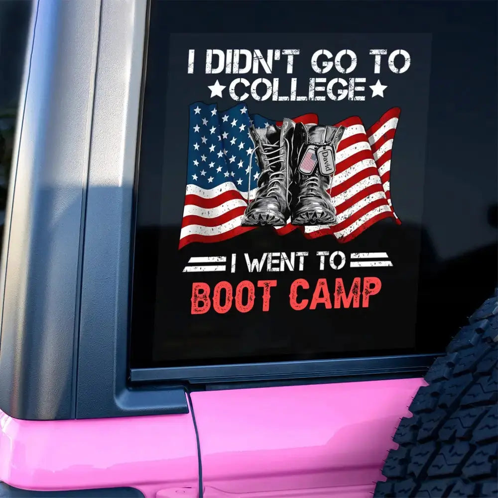 Soldier Custom Decal I Didn't Go To College I Went To Personalized Gift Duconspace