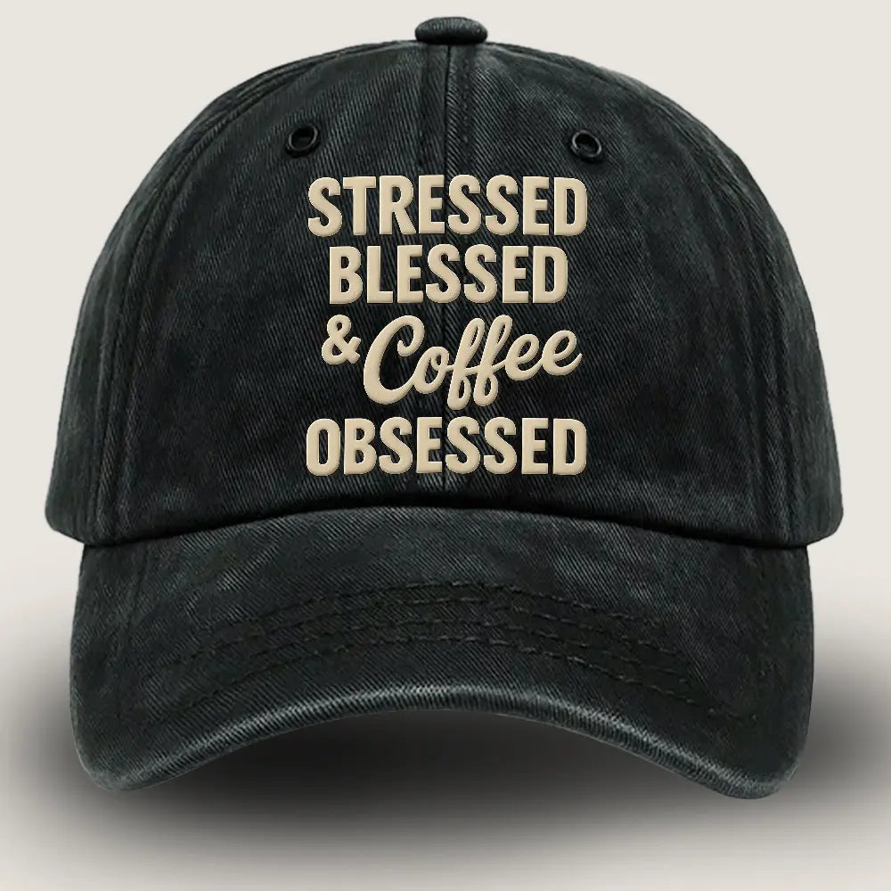 Stressed Blessed & Coffee Obsessed Washed Denim Cap