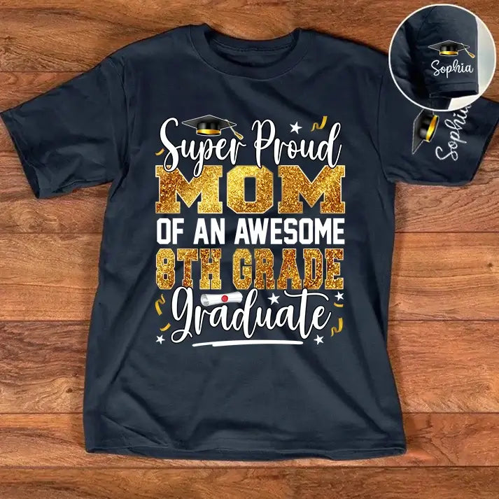 Super Proud MoM of an Awesome 8th Grade Graduate Shirt Duconspace