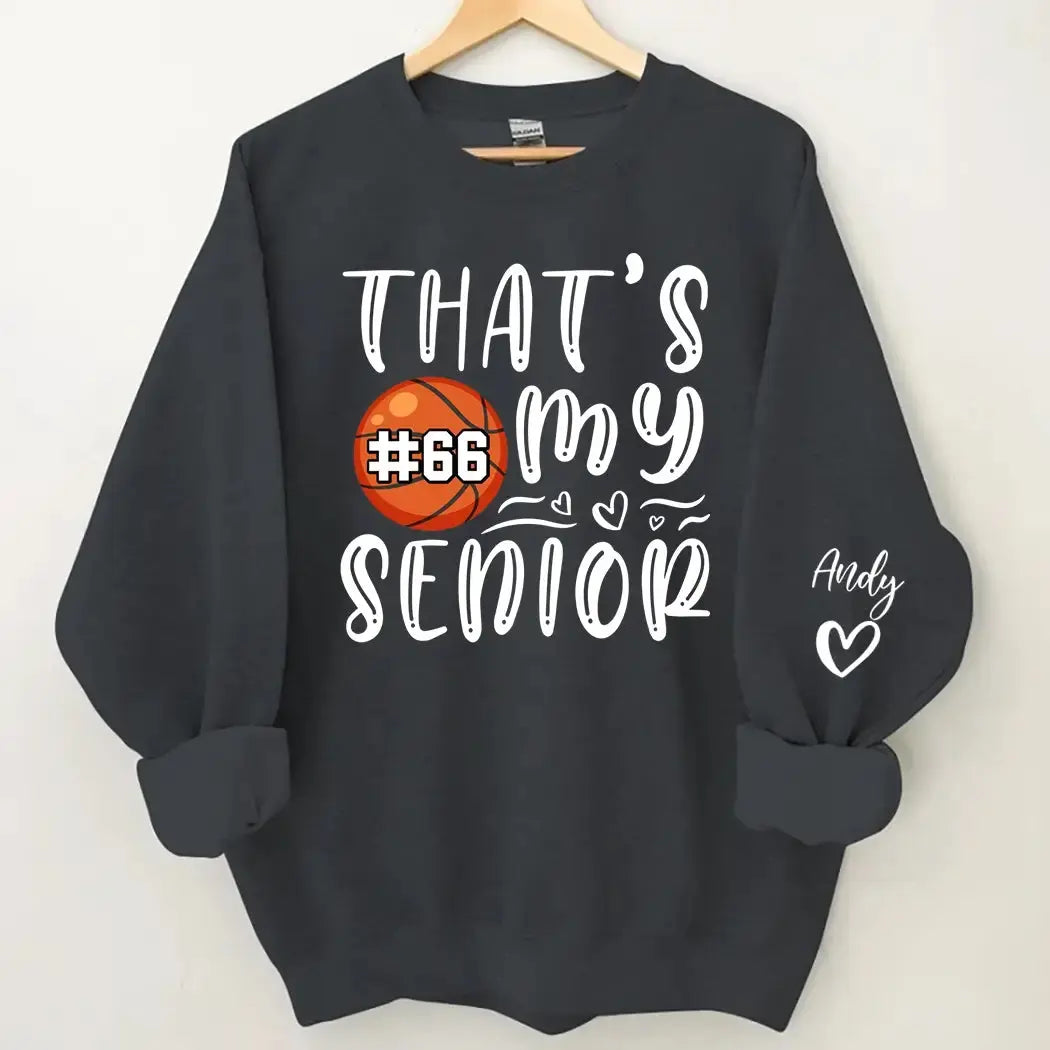That's My Senior Sport Mom Dad Brother Sister Game Day Sweatshirt Duconspace