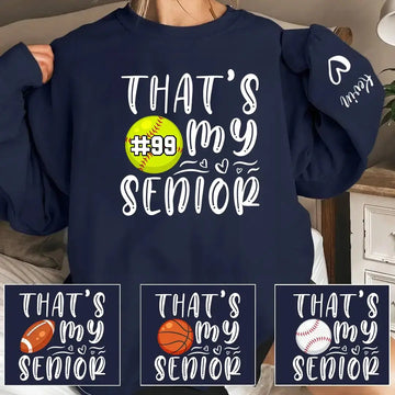 That's My Senior Sport Mom Dad Brother Sister Game Day Sweatshirt Duconspace