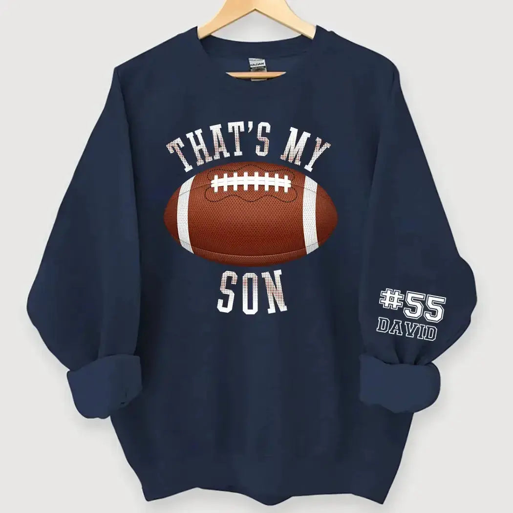 That’s My Son Football Sweatshirt - Personalized Gift for Family Member Duconspace