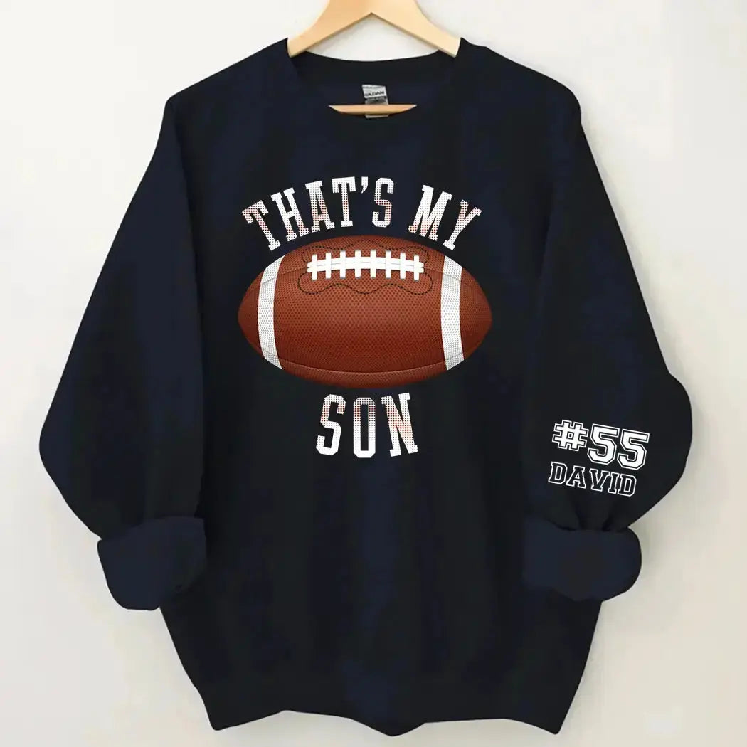 That’s My Son Football Sweatshirt - Personalized Gift for Family Member Duconspace