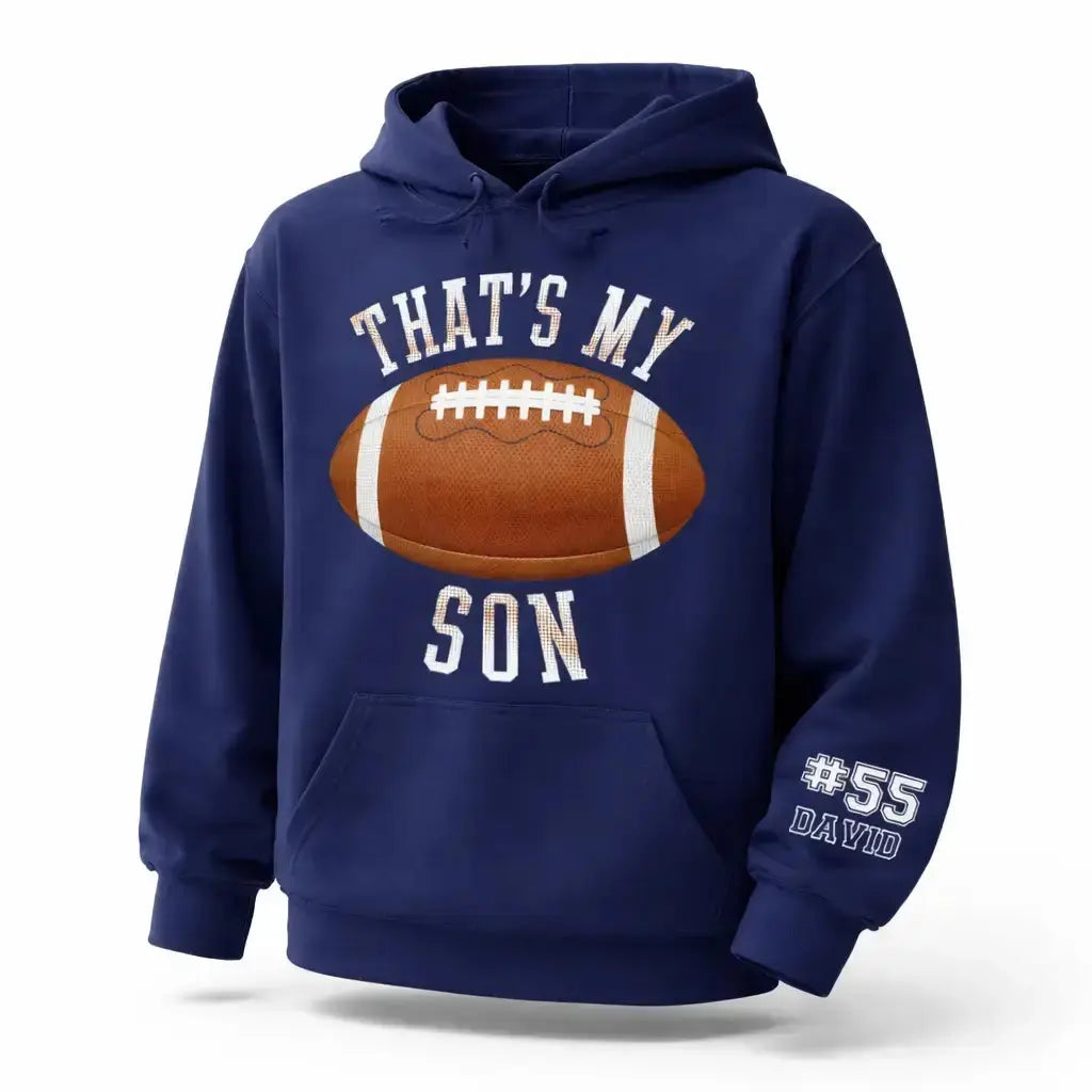 That’s My Son Football Sweatshirt - Personalized Gift for Family Member Duconspace