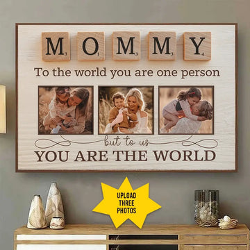 To the World You Are One Person, to Us You Are Everything - Personalized Mom Canvas, Heartfelt Mother’s Day Gift from Son or Kids POSFEBMOM00225215