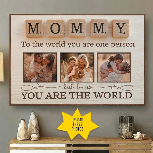 To the World You Are One Person, to Us You Are Everything - Personalized Mom Canvas, Heartfelt Mother’s Day Gift from Son or Kids POSFEBMOM00225215