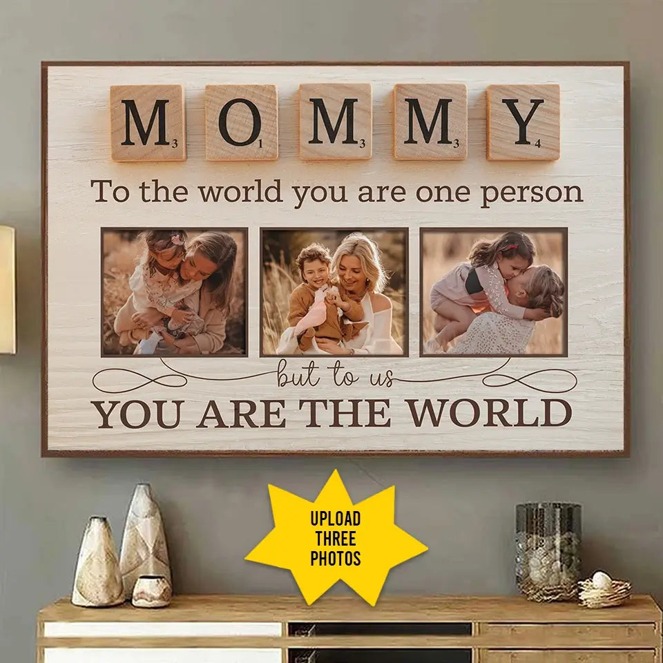 To the World You Are One Person, to Us You Are Everything - Personalized Mom Canvas, Heartfelt Mother’s Day Gift from Son or Kids POSFEBMOM00225215
