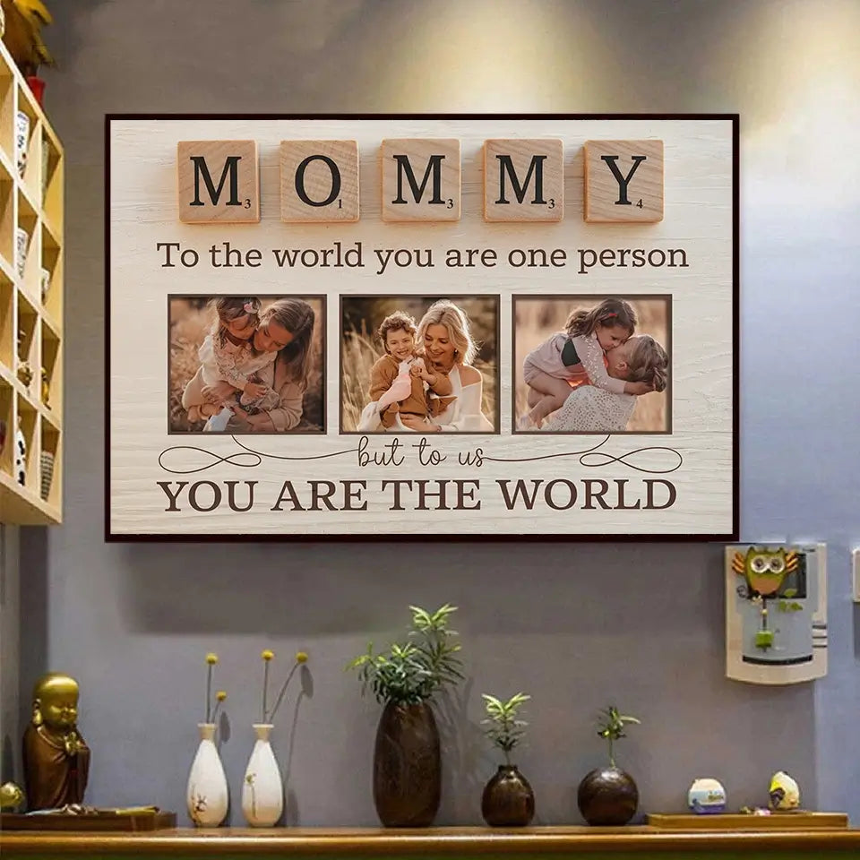To the World You Are One Person, to Us You Are Everything - Personalized Mom Canvas, Heartfelt Mother’s Day Gift from Son or Kids POSFEBMOM00225215