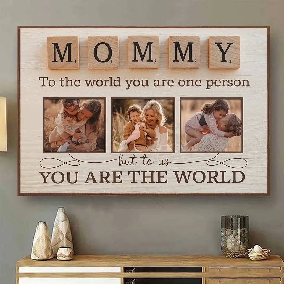 To the World You Are One Person, to Us You Are Everything - Personalized Mom Canvas, Heartfelt Mother’s Day Gift from Son or Kids POSFEBMOM00225215