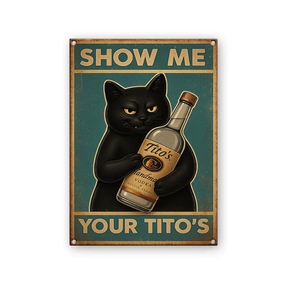 [Vintage] Show Me Your Tito’s Black Cat Metal Sign Duconspace