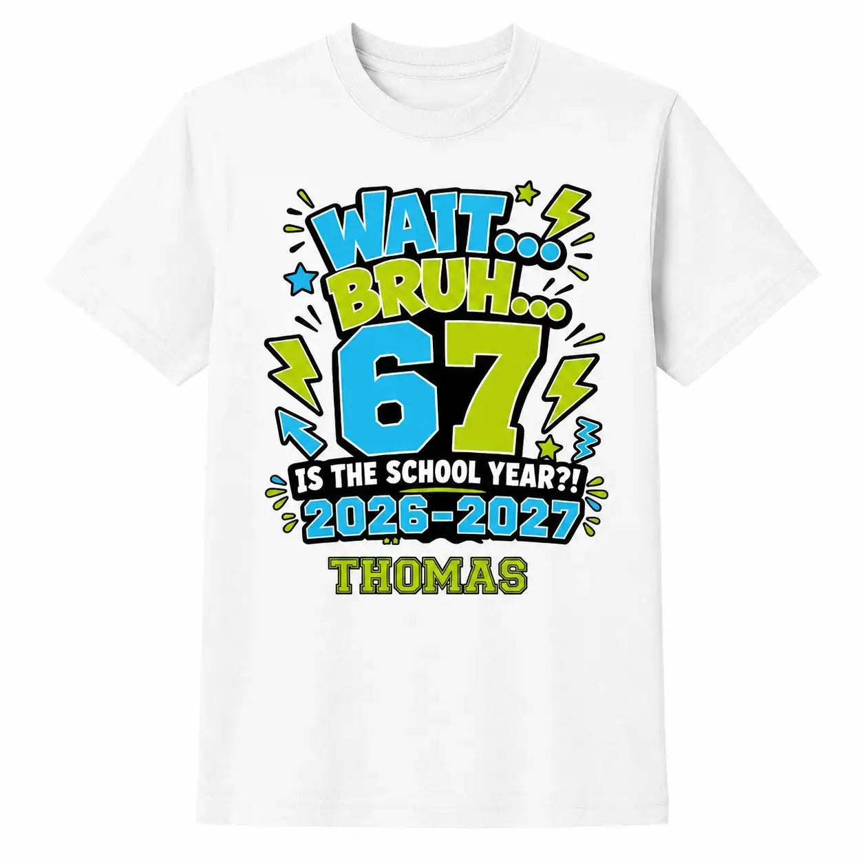 Wait Bruh 67 Is The School Year Kids Shirt