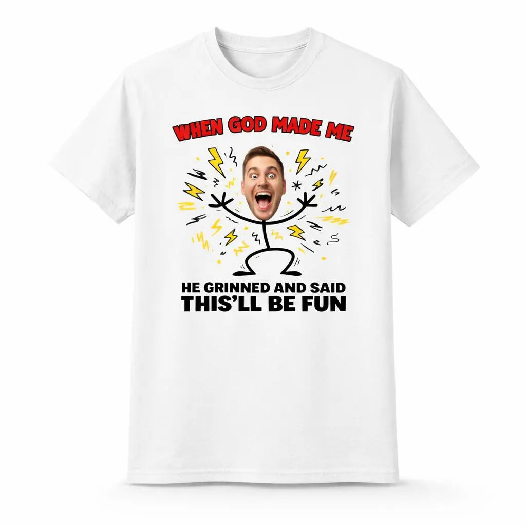 When God Made Me Funny Custom Face T-Shirt Duconspace