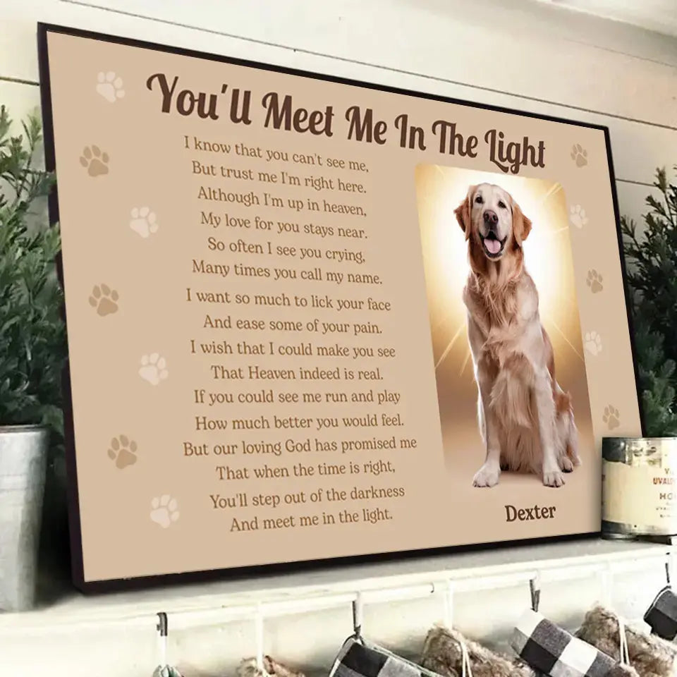 You'll Meet Me in the Light - Custom Photo Memorial Dog Portrait, Personalized Gift for Dog Lovers to Honor Their Beloved Pet Ducon Space