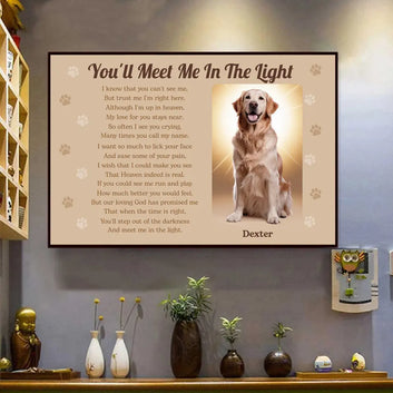 You'll Meet Me in the Light - Custom Photo Memorial Dog Portrait, Personalized Gift for Dog Lovers to Honor Their Beloved Pet