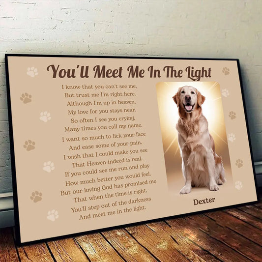 You'll Meet Me in the Light - Custom Photo Memorial Dog Portrait, Personalized Gift for Dog Lovers to Honor Their Beloved Pet