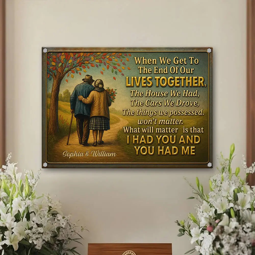 Anniversary Gift For Her – I Had You And You Had Me Metal Sign Duconspace
