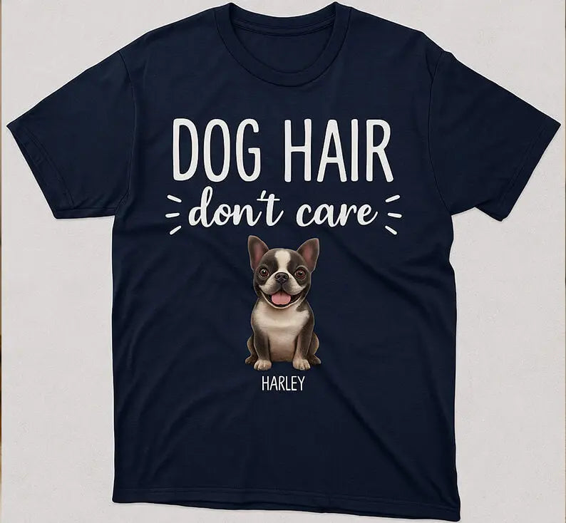 Flat lay of navy blue "Dog Hair Don’t Care" shirt personalized with French Bulldog Harley – unique gift for dog owners.