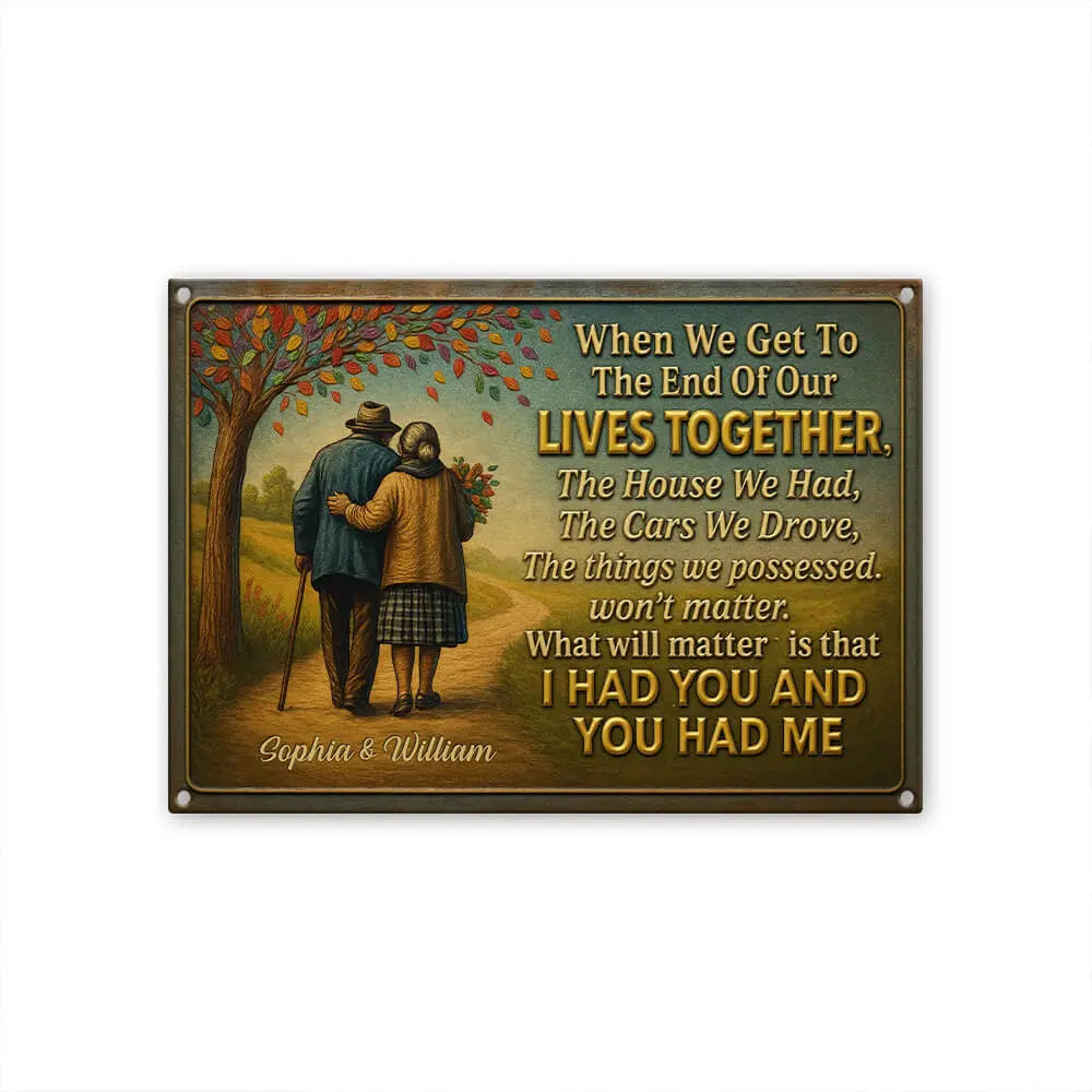 Anniversary Gift For Her – I Had You And You Had Me Metal Sign Duconspace