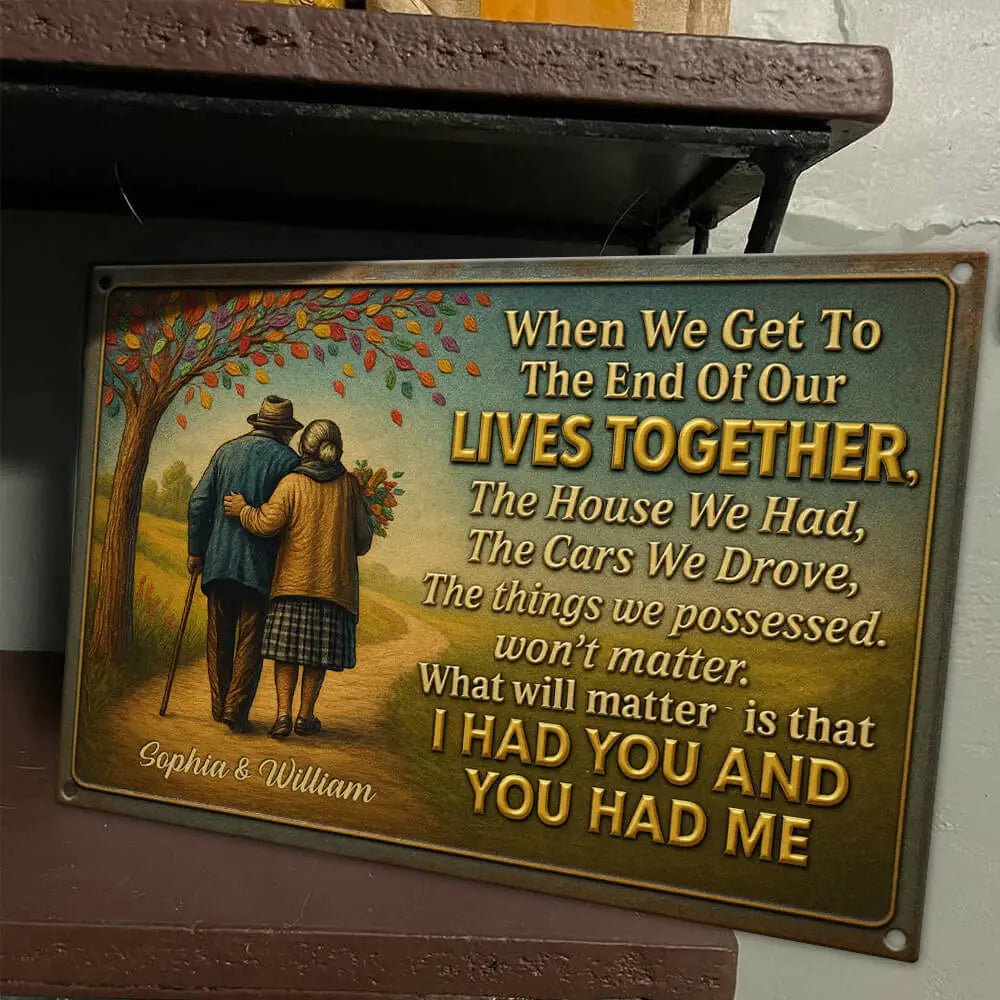 Anniversary Gift For Her – I Had You And You Had Me Metal Sign Duconspace